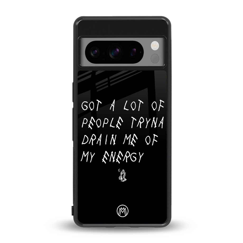 tryna drain my energy back phone cover | glass case for google pixel 8 pro