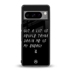 tryna drain my energy back phone cover | glass case for google pixel 8 pro