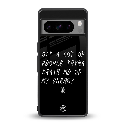 tryna drain my energy back phone cover | glass case for google pixel 8 pro