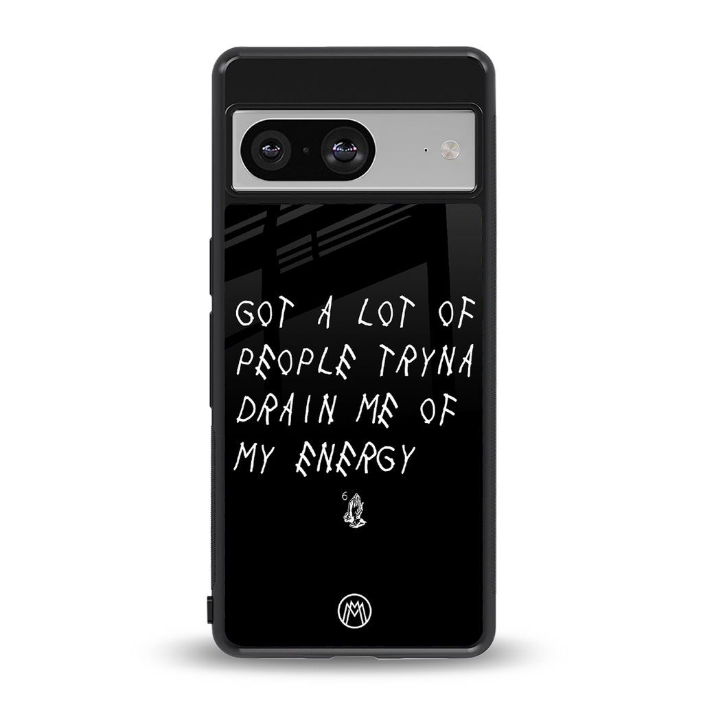 tryna drain my energy back phone cover | glass case for Google Pixel 8