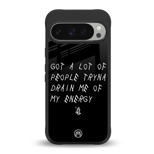 tryna drain my energy back phone cover | glass case for google pixel 9 pro xl