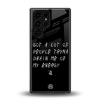 tryna drain my energy back phone cover | glass case for samsung galaxy s25 ultra