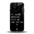 we are dating back phone cover | glass case for iphone 15 plus