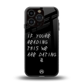 we are dating back phone cover | glass case for iphone 16 pro