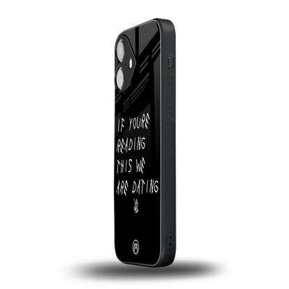 we are dating back phone cover | glass case for iphone 16