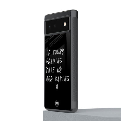 we are dating back phone cover | glass case for Google Pixel 6A