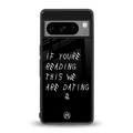 we are dating back phone cover | glass case for google pixel 8 pro