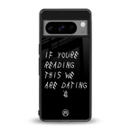 we are dating back phone cover | glass case for google pixel 8 pro