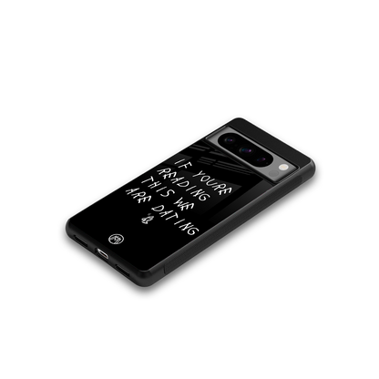 we are dating back phone cover | glass case for google pixel 8 pro