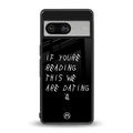 we are dating back phone cover | glass case for Google Pixel 8