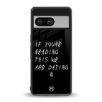 we are dating back phone cover | glass case for Google Pixel 8