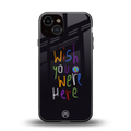 wish you were here back phone cover | glass case for iphone 13
