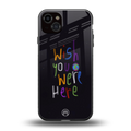 wish you were here back phone cover | glass case for iphone 14 plus