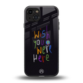 wish you were here back phone cover | glass case for iphone 15