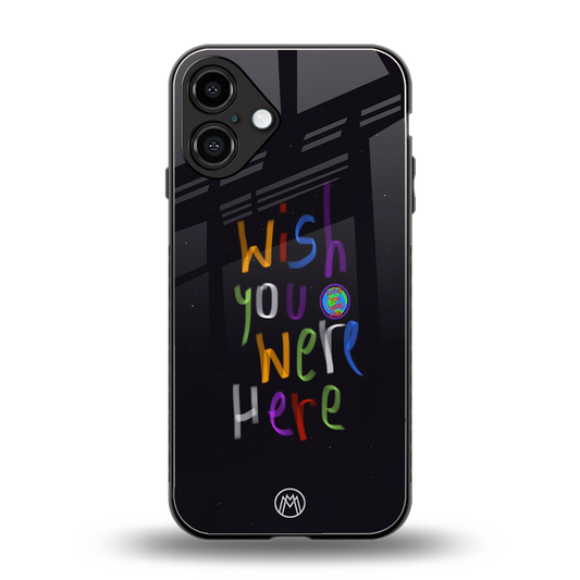 wish you were here back phone cover | glass case for iphone 16 plus