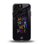 wish you were here back phone cover | glass case for iphone 16 pro max