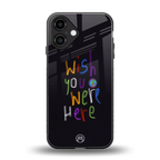 wish you were here back phone cover | glass case for iphone 16