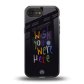 wish you were here back phone cover | glass case for iphone 16e