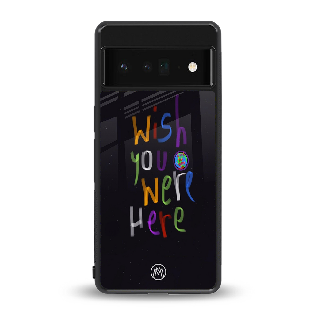 wish you were here back phone cover | glass case for google pixel 6 pro