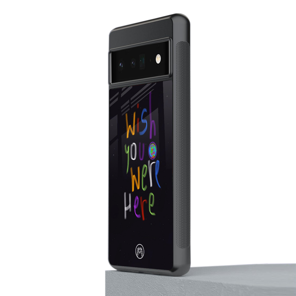 wish you were here back phone cover | glass case for google pixel 6 pro