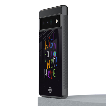 wish you were here back phone cover | glass case for google pixel 6 pro