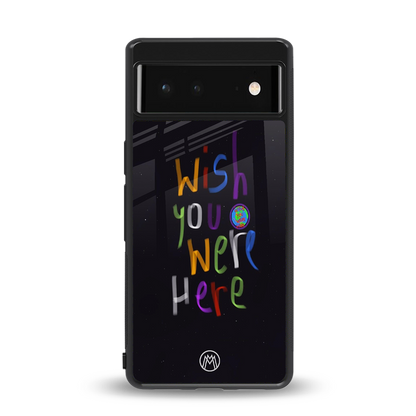 wish you were here back phone cover | glass case for Google Pixel 6A