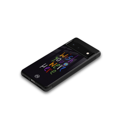wish you were here back phone cover | glass case for Google Pixel 6A