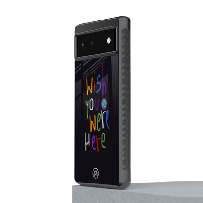 wish you were here back phone cover | glass case for google pixel 6