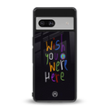wish you were here back phone cover | glass case for Google Pixel 7