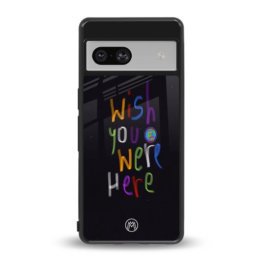 wish you were here back phone cover | glass case for Google Pixel 7