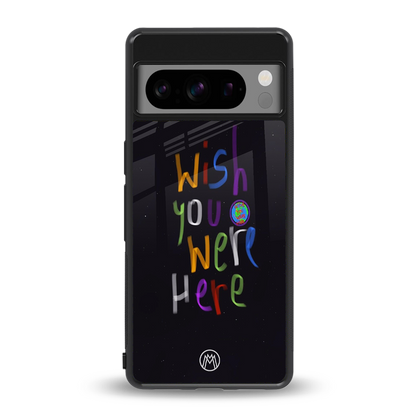 wish you were here back phone cover | glass case for google pixel 8 pro