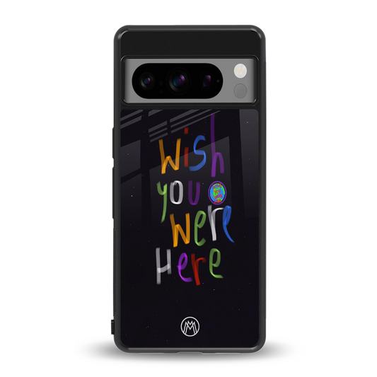 wish you were here back phone cover | glass case for google pixel 8 pro
