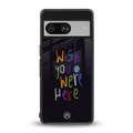 wish you were here back phone cover | glass case for Google Pixel 8