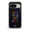 wish you were here back phone cover | glass case for google pixel 9