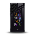 wish you were here back phone cover | glass case for samsung galaxy s23 ultra