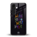 wish you were here back phone cover | glass case for samsung galaxy s25 plus