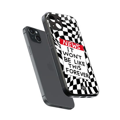 won't be like this forever back phone cover | glass case for iphone 14 plus