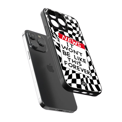 won't be like this forever back phone cover | glass case for iphone 15 pro