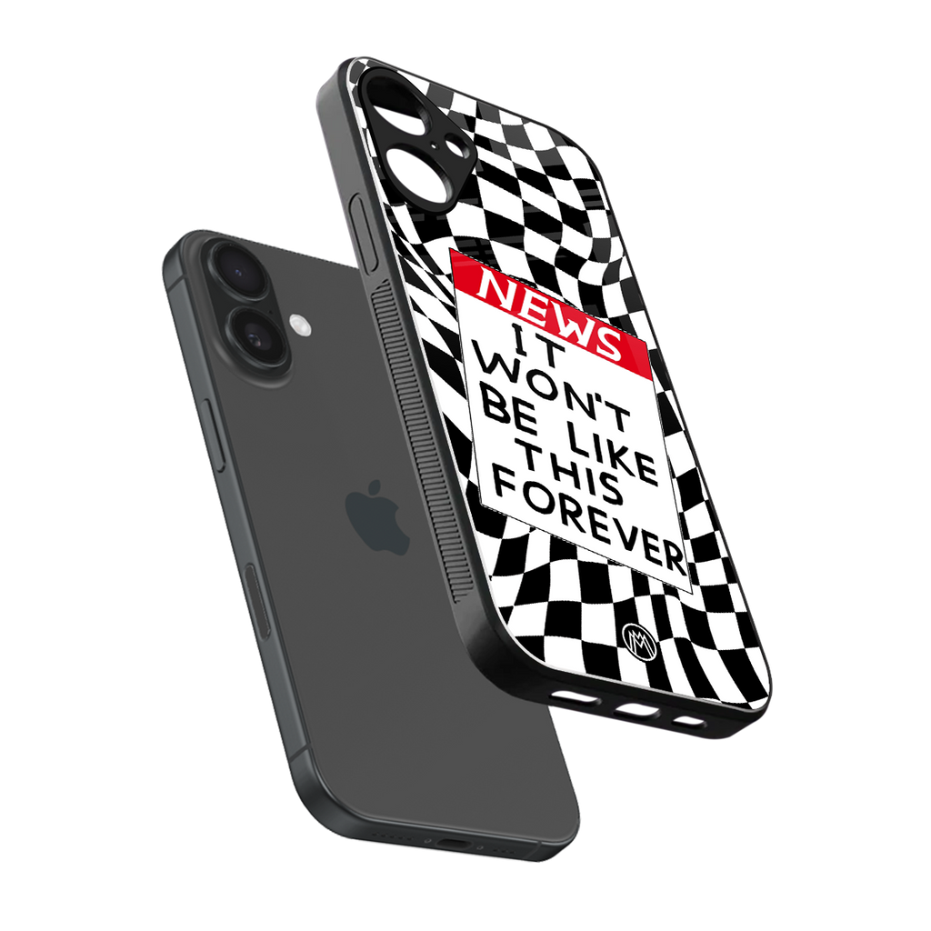 won't be like this forever back phone cover | glass case for iphone 16 plus