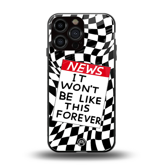 won't be like this forever back phone cover | glass case for iphone 16 pro max