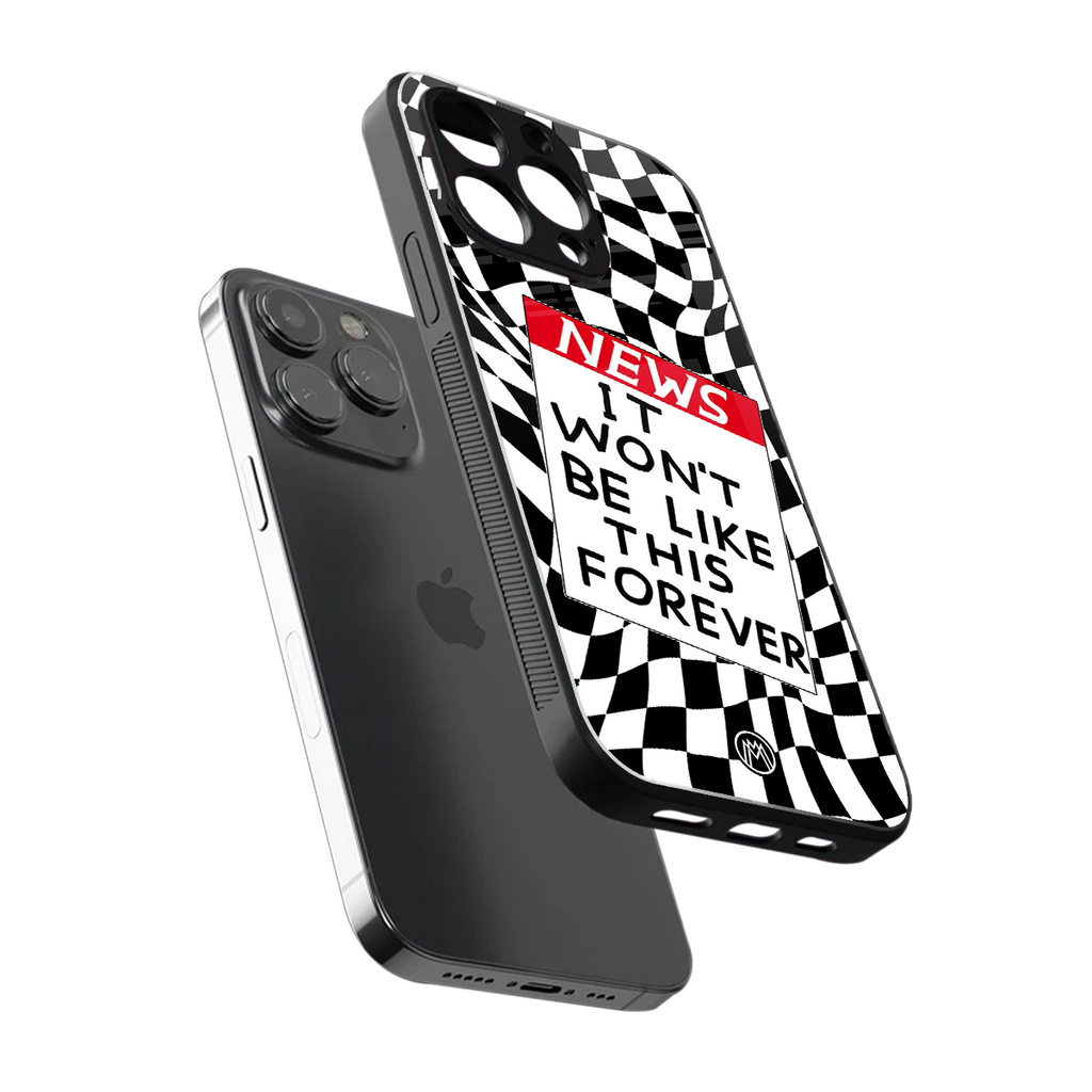 won't be like this forever back phone cover | glass case for iphone 16 pro max