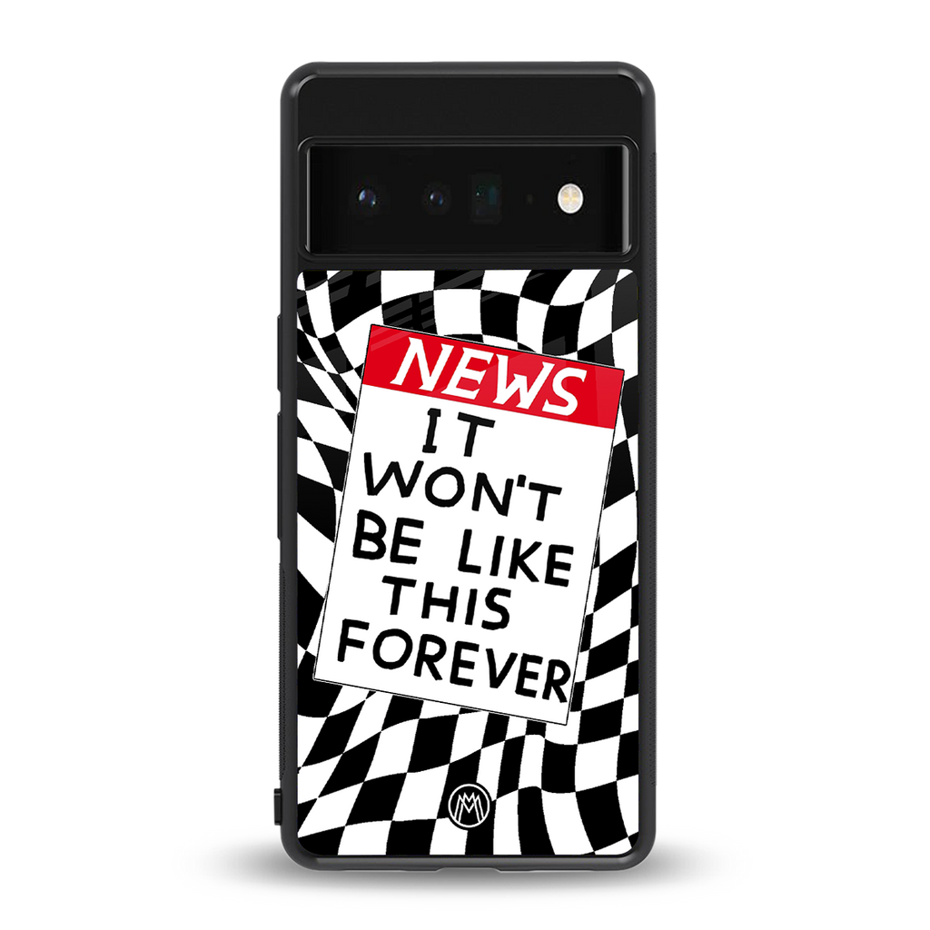 won't be like this forever back phone cover | glass case for google pixel 6 pro