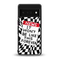 won't be like this forever back phone cover | glass case for google pixel 6 pro