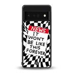 won't be like this forever back phone cover | glass case for google pixel 6 pro