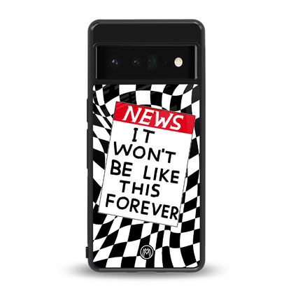 won't be like this forever back phone cover | glass case for google pixel 6 pro
