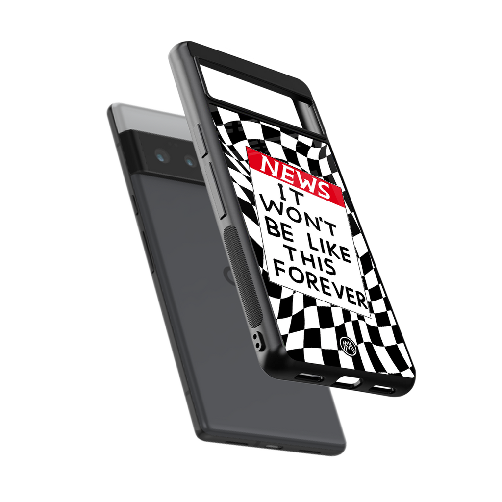 won't be like this forever back phone cover | glass case for google pixel 6 pro