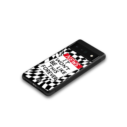 won't be like this forever back phone cover | glass case for google pixel 6 pro