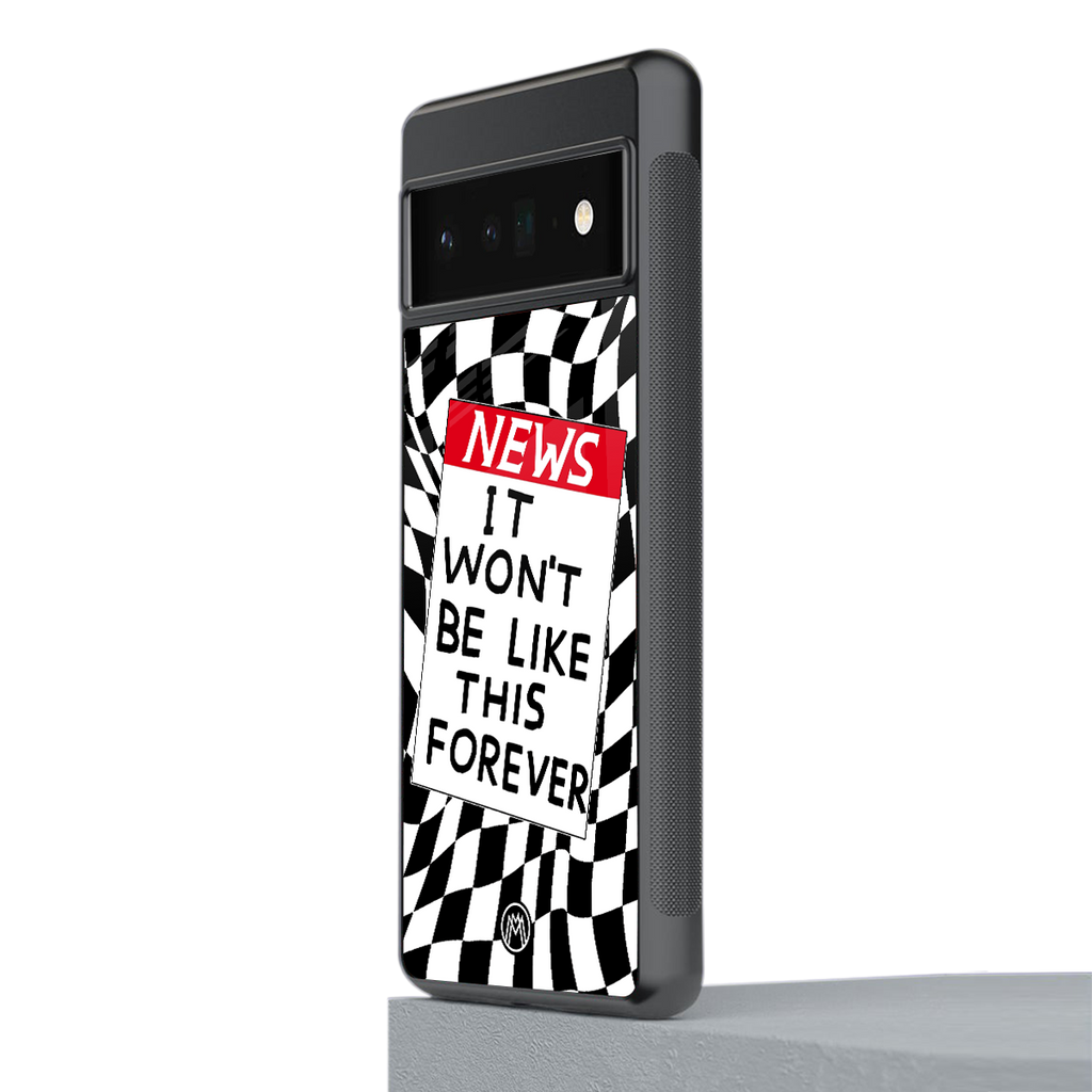 won't be like this forever back phone cover | glass case for google pixel 6 pro