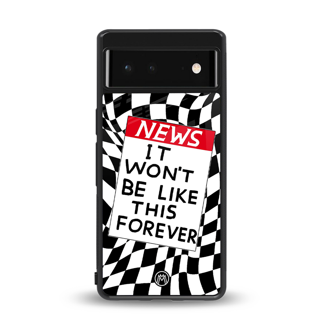 won't be like this forever back phone cover | glass case for google pixel 6