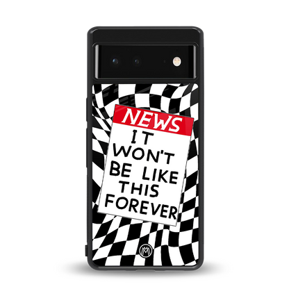 won't be like this forever back phone cover | glass case for google pixel 6